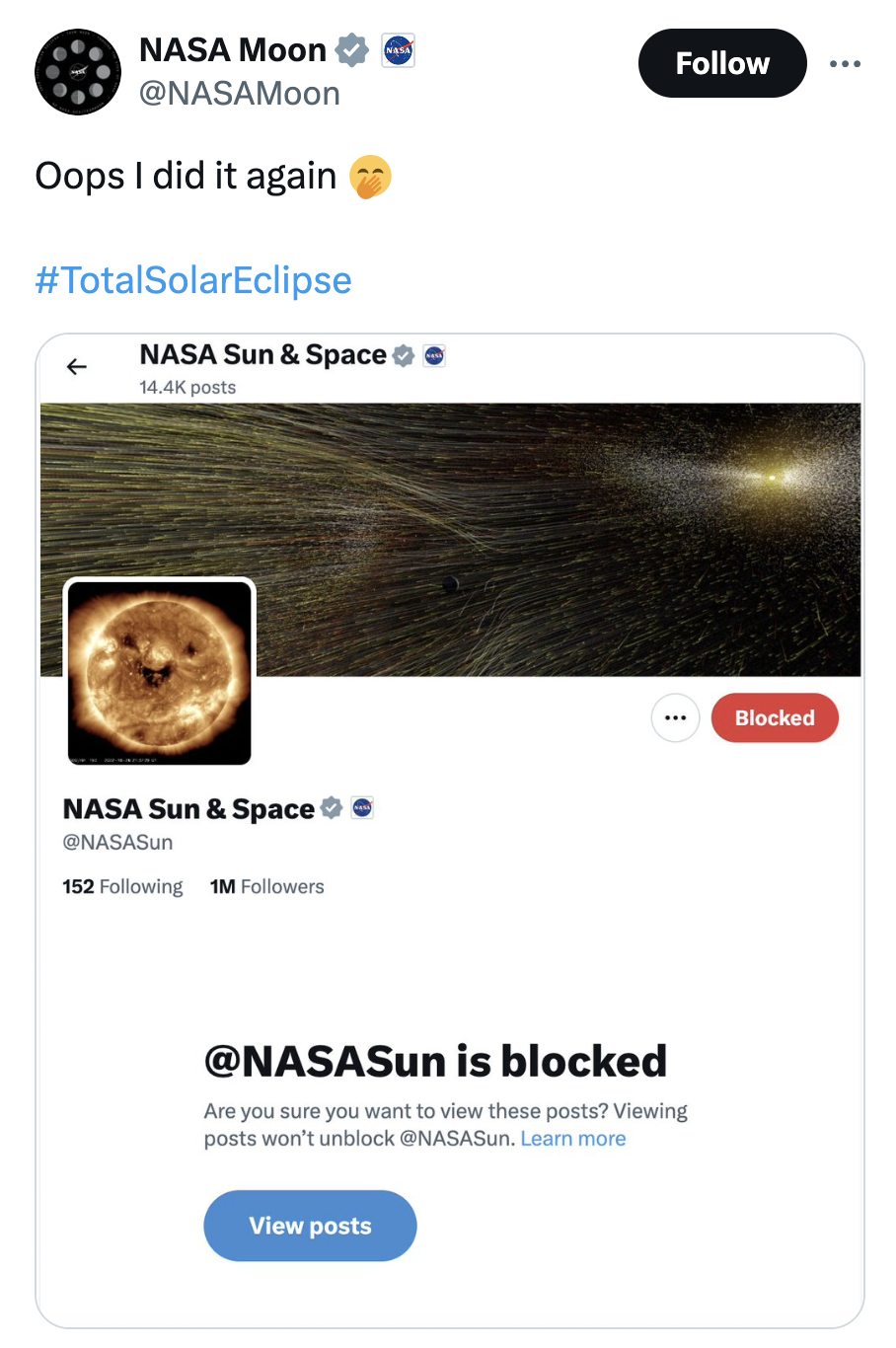 screenshot - Nasa Moon Oops I did it again Nasa Sun & Space posts Nasa Sun & Space 152 ing 1M ers is blocked Are you sure you want to view these posts? Viewing posts won't unblock . Learn more View posts Blocked